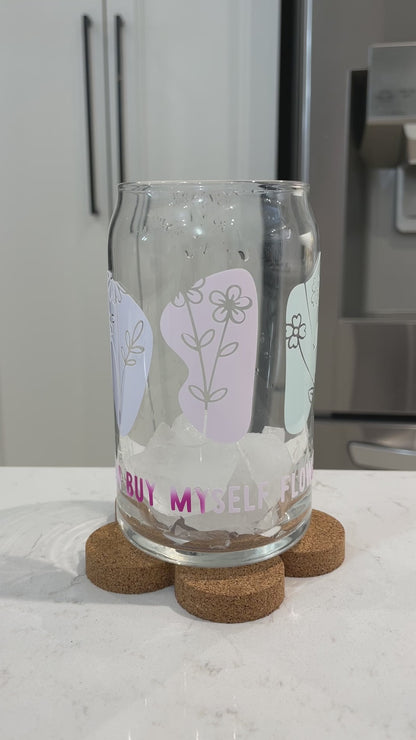 16oz Libbey Can Glass - I Can Buy Myself Flowers(colour changing)